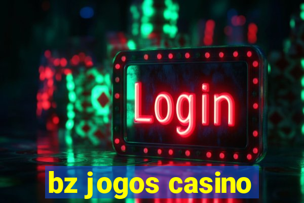 bz jogos casino